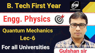 Lec-6 I UNIT-1 Quantum Mechanic I Physics I by Gulshan Sir I Gateway Classes I AKTU I RGPV