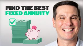 How to Choose the Best Fixed Annuity