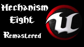 Unreal Tournament - Mechanism Eight *ReMaster*