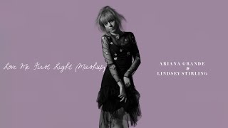 Love Me First Light (Mashup) - Ariana Grande & Lindsey Stirling