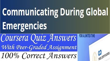 Communicating During Global Emergencies Coursera Quiz Answers, Week (1-3) Answers With Assignments