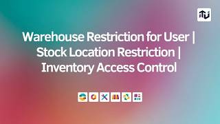 Warehouse Restriction for User Stock Location Restriction Inventory Access Control
