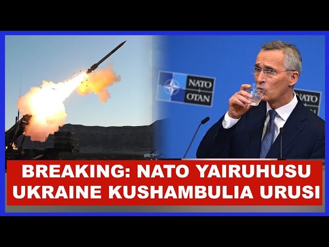 BREAKING: NATO YASEMA UKRAINE INA HAKI YA KUISHAMBULIA URUSI NA SILAHA ZA MAGHARIBI ILI KUJILINDA class=