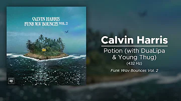 Calvin Harris - Potion (with Dua Lipa & Young Thug) (432 Hz)