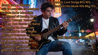 Greatest Hits Romantic Love Songs 🩷 Love Songs 🎶 80's 90's - Soft Rock Ballads -2026 Playlist Vol.36