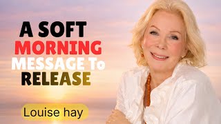 Louise hay..A Soft Morning Message to Release | Start Your Day Calm, Light & Peaceful screenshot 3