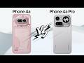 Nothing Phone 4a vs Nothing Phone 4a Pro