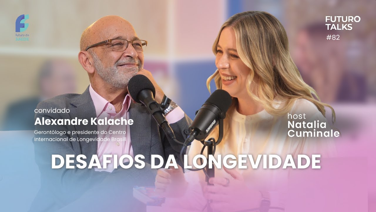 Futuro da longevidade [Alexandre Kalache, gerontólogo] - Futuro Talks #82