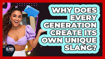 Why Does Every Generation Create Its Own Unique Slang? - SlangXplained