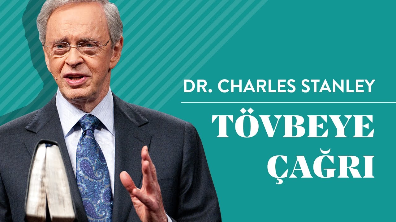 Tövbeye Çağrı - Dr.Charles Stanley