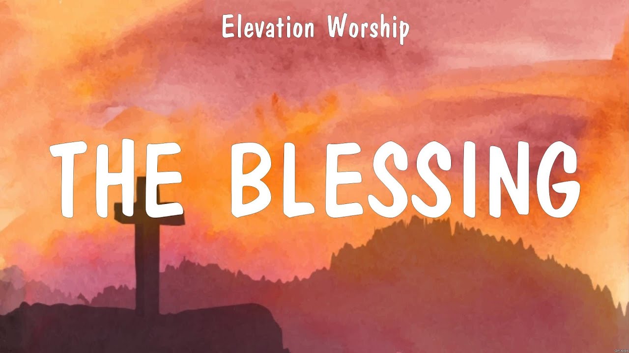 The Blessing - Elevation Worship (Lyrics) - Shoulders_15_CROP, God Only ...