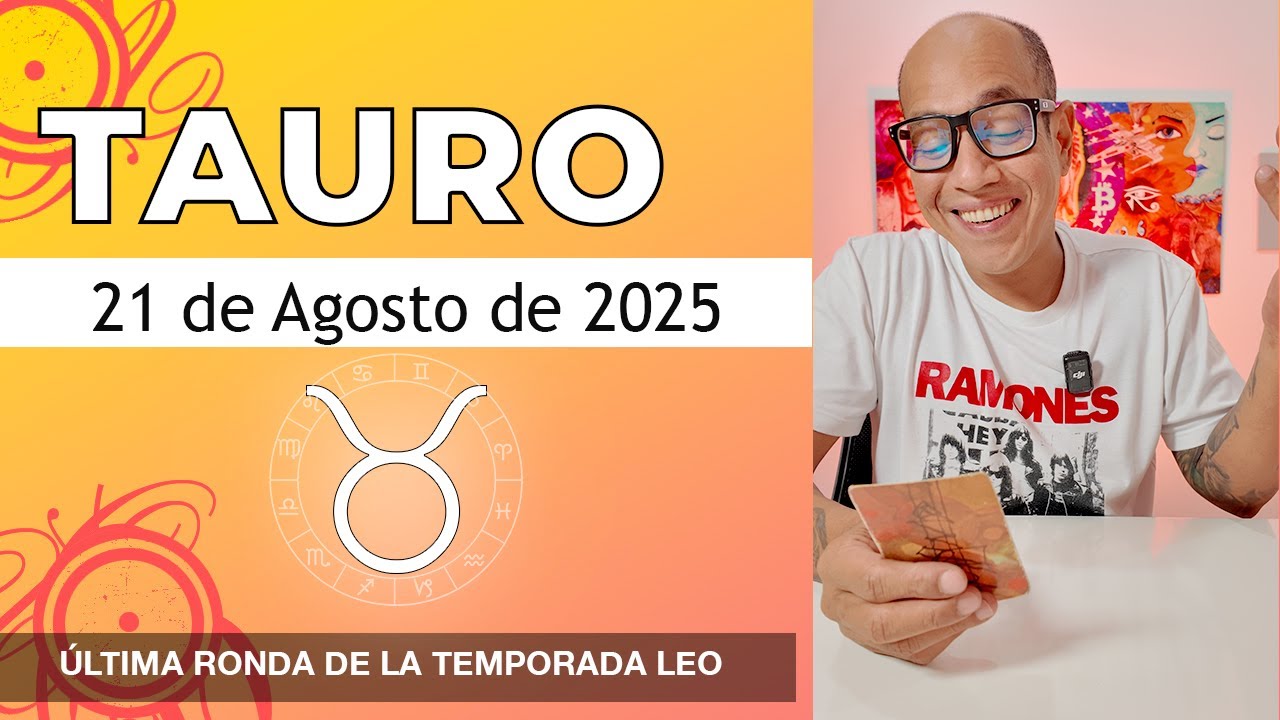 TAURO | Horóscopo de hoy 21 de Agosto 2025 - YouTube