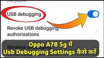 Oppo A78 5g Usb | Oppo A78 5g Usb Debugging | Oppo A78 5g Developer Options Settings