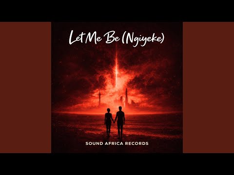 Let Me Be (Ngiyeke)