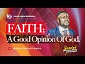 FAITH; A Good Opinion Of God || Nhyira Jefferson
