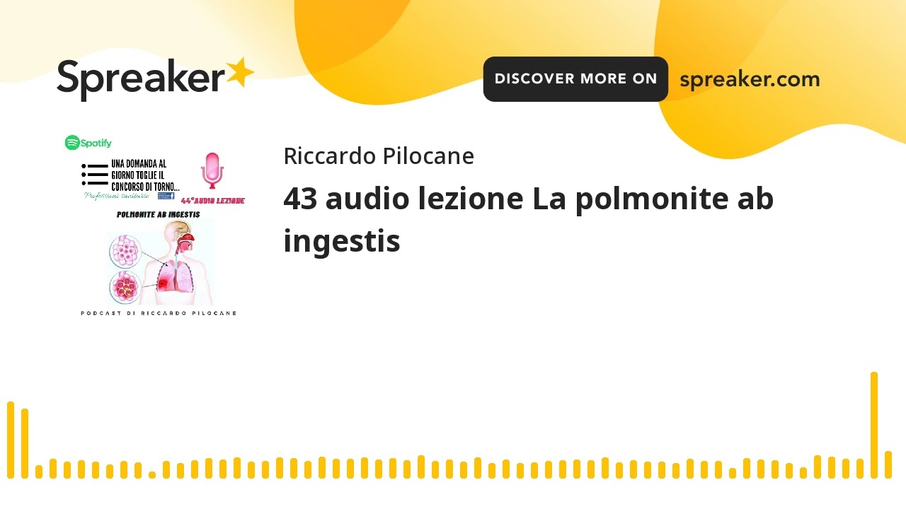 43 audio lezione La polmonite ab ingestis
