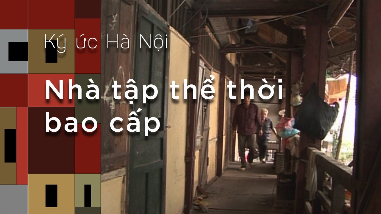 Ký Ức Hà Nội #108: Nhà Tập Thể Thời Bao Cấp