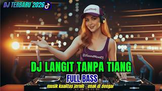 Download Lagu DJ LANGIT TANPA TIANG ❤ FULL BASS DJ SLOW REMIX - DJ TERBARU 2026 - DJ MUSIK VIRAL MP3