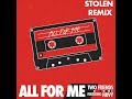 Two Friends Ft HRVY All For Me Stolen Remix mp3