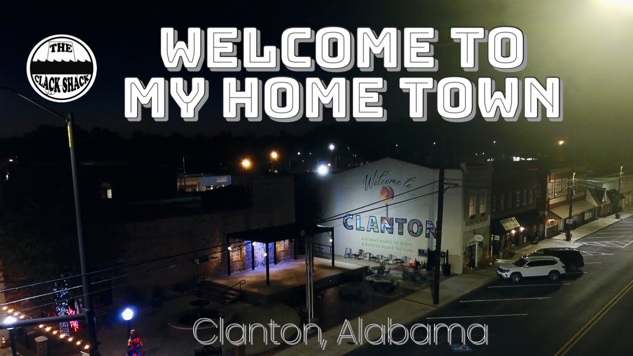 to my home town Clanton, Alabama YouTube