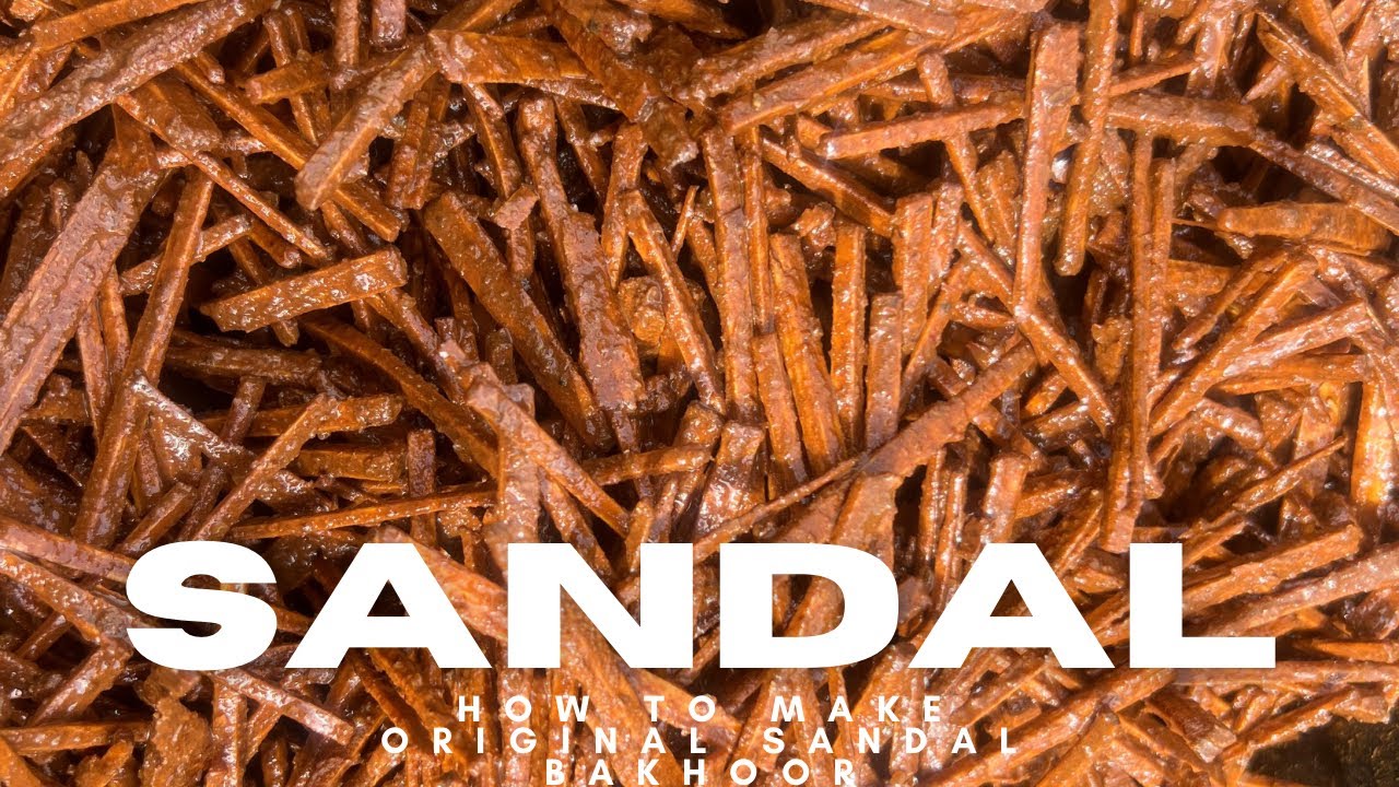 Original Sandal / How to make original sandal Bakhoor