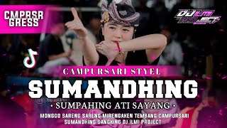 DJ BANTENGAN‼️CAMPURSARI - SUMANDHING FROM ILMI PROJECT