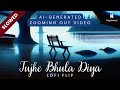 Tujhe Bhula Diya [Slowed + Reverb] (Magikwood Lofi Flip) - AI Generated Music Video