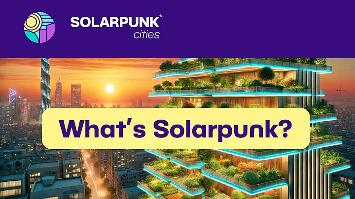 SOLARPUNK cities: What's Solarpunk?