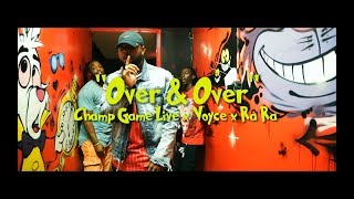 Champ Game Live x Voyce x Ra Ra "OVER & OVER" Directed By Lucas Cash Films