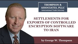 Settlements for Exports of Controlled Encryption Software to Iran
