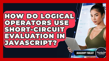 How Do Logical Operators Use Short-circuit Evaluation In JavaScript? - JavaScript Toolkit