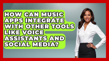 How Can Music Apps Integrate with Other Tools Like Voice Assistants and Social Media? - Be App Savvy