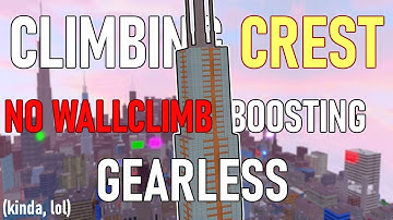 Roblox Parkour | Climbing Crest Gearless Without Wallclimb Boosting (kinda)