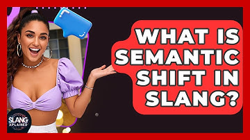 What Is Semantic Shift In Slang? - SlangXplained
