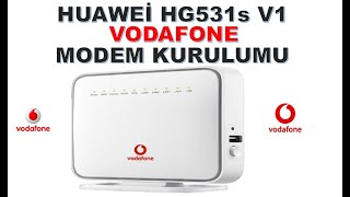 HUAWEİ HG531S V1 VODAFONE MODEM KURULUMU