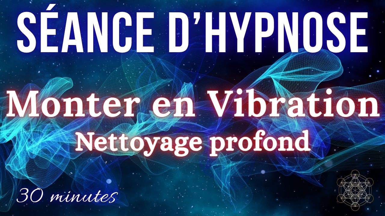 Hypnose pour Vibrer Haut ✨ Attirer le Positif & élever son énergie (Loi de Vibration / Méditation)
