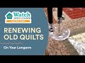 How to Refresh Old Quilts on Your Longarm - HQ Watch and Learn Quilting Show