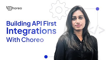 Building API First Integrations with Choreo