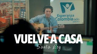 Video thumbnail of "VUELVE A CASA - SANTA LEY    (ADVENTISTA) música Cristiana - alabanzas Crisitanas - gospel"