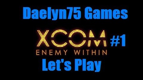 XCOM Enemy Within Episode #1. "Finding Meld."