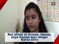 Not afraid of threats, fatwas, says Assam teen singer Nahid Afrin - ANI #News