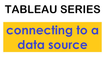 Connecting to a data source in Tableau | Different types of connections | Tableau Series
