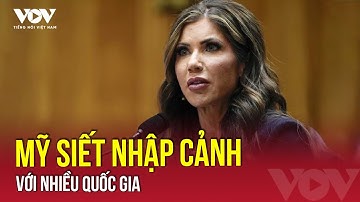 Mỹ xem xét mở rộng cấm nhập cảnh, hơn 30 quốc gia bị ảnh hưởng | VOV