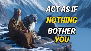 ACT AS IF NOTHING BOTHERS YOU | This Is Very POWERFUL | Journey Of Spirits