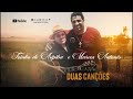 Toinho de Aripibú e Marcos Antonio - Duas Canções  #ToinhodeAripibu #MarcosAntonio