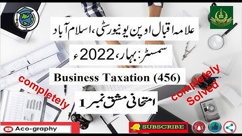 AIOU Code 456 Solved Assignment No.1 Spring 2022|| Subject: Business Taxation | Level:B.A/B.com
