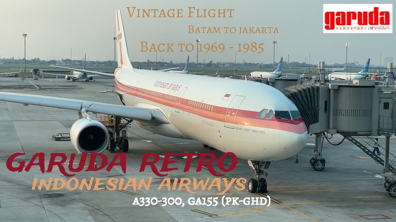 Garuda Indonesia RETRO Livery | Back to 1969-1985 | Vintage flight | Airbus A330-300 | GA155 PK-GHD