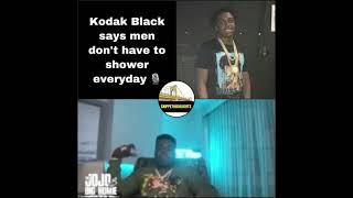 Kodak Black Says Men Don’t Have To Shower Everyday 🎙