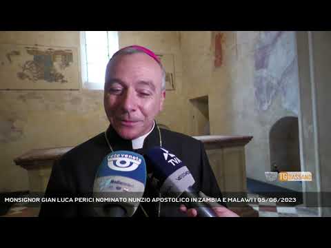 MONSIGNOR GIAN LUCA PERICI NOMINATO NUNZIO APOSTOLICO IN ZAMBIA E MALAWI | 05/06/2023