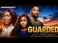 GUARDED - SONIA UCHE, JOHN EKANEM, CHISOM AGOAWUIKE 2026 Latest Nigerian Movie 🍿
